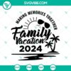 Family vacation 2024 themed SVG design featuring "Making Memories Together" and "Family Trip 2024" text, perfect for travel enthusiasts.