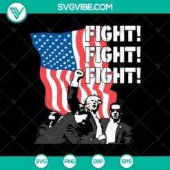 SVG Files, Trending, Trending SVG, Fight Fight Fight Trump Rally Shooting SVG, 8