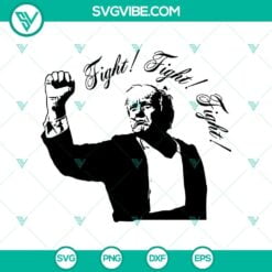 SVG Files, Trending, Trending SVG, Fight Fight Fight Trump Shooting SVG, Donald 5