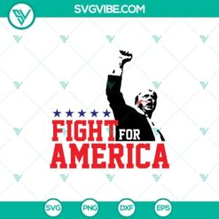 Fight For America SVG, Trump 2024 SVG, Trump Shooting SVG