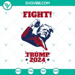 SVG Files, Trending, Trending SVG, Fight Trump 2024 SVG PNG, Trump Rally 12