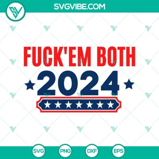 fuck em both 2024 svg fuck em both trump and biden svg fuck trump biden svg png cricut mockup