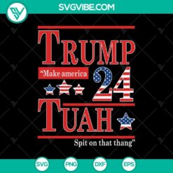 American, Donald Trump, SVG Files, Funny Trump Hawk Tuah 2024 SVG, Trump Make 4