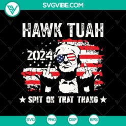 American, Donald Trump, SVG Files, Trending Hawk Tuah 24 Spit on That Thang SVG 3