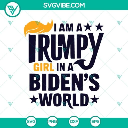 i am a trumpy girl in a biden s world svg vote trump 2024 svg png mockup