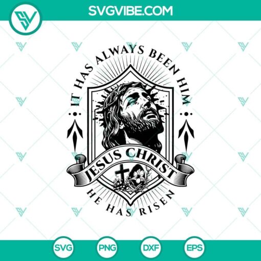 it has always been him jesus christ svg he has risen svg jesus svg mockup