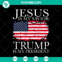 American, SVG Files, Jesus is My Savior Trump is My President svg, Trump 2024 2