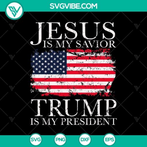 jesus is my savior trump is my president svg trump 2024 svg donald trump for president svg mockup