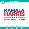 Kamala Harris Let's Finish The Job 2024 campaign design, SVG and PNG format for digital use.