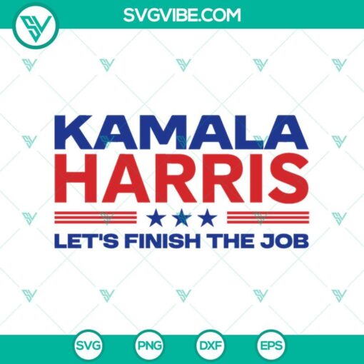 kamala harris let s finish the job svg kamala harris 2024 svg kamala harris svg png mockup