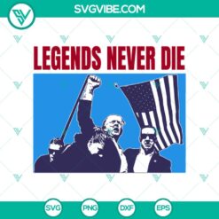 Sale, SVG Files, Trending SVG, Legends Never Die Trump Fight SVG, Donald Trump 2