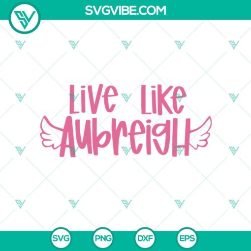 live like aubreigh svg png inspirational live like aubreig svg mockup