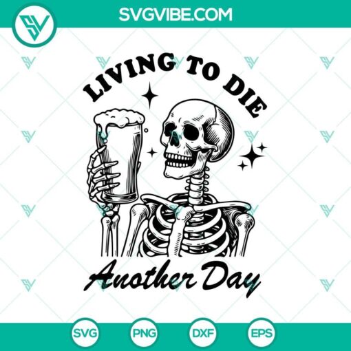 living to die another day svg skeleton beer halloween svg skeleton halloween svg png cricut mockup