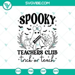 Spooky Teacher Club Trick Or Teach SVG, Spooky Teacher SVG, School Halloween SVG Cricut