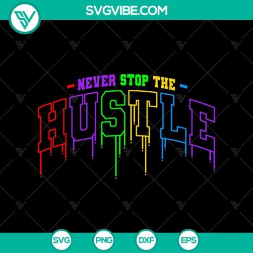 never stop the hustle university wet paint drip svg inspirational entrepreneur svg mockup