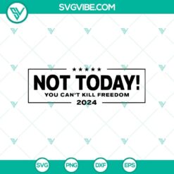 Not To Day You Can’t Kill Freedom SVG, Trump Shooting SVG, Never Surrender SVG