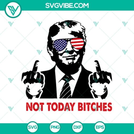 not today bitches trump fuck hand svg trump rally shooting fuck svg png mockup