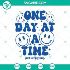 One day at a time smiley face SVG, positive Quote svg, Mental Health svg, Anxiety svg