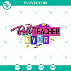 New products, School svg, SVG Files, Trending SVG, Retro 90s Best Teacher Ever 2