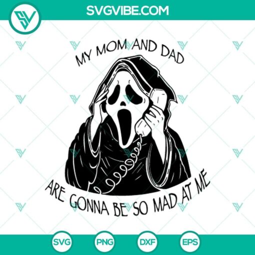 scream ghostface my mom and dad are gonna be so mad at me svg scream horror movie svg png mockup