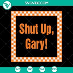 Baseball, Sports, SVG Files, Shut Up Gary SVG, Tennessee VOLS SVG Tennessee 17