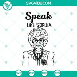 Movies SVG, SVG Files, Trending, Trending SVG, Speak Like Sophia Golden Girls 5