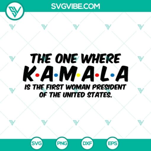 the one where kamala is the first woman president of the united states svg kamala harris president svg kamala harris svg png mockup