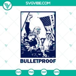 SVG Files, Trending, Trending SVG, Trump Bullet Proof SVG, Trump Rally Shooting 16