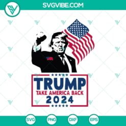 SVG Files, Trending, Trending SVG, Trump Take America Back 2024 SVG, Trump 18