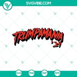 Trumpamania SVG PNG, Trump Vance 2024 SVG, Make America Great Again SVG