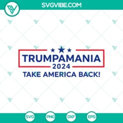 Sale, SVG Files, Trending SVG, Trumpmania 2024 Take America Back SVG, Donald 3