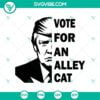 Funny SVG, SVG Files, Alley Cat 2024 President Election SVG, Funny Trump Alley 14