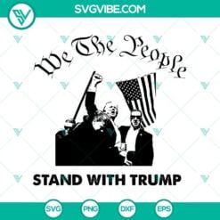 SVG Files, Trending, Trending SVG, We The People Stand With Trump SVG, Donald 1