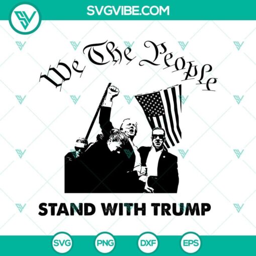 we the people stand with trump svg donald trump rally shooting svg png cricut mockup