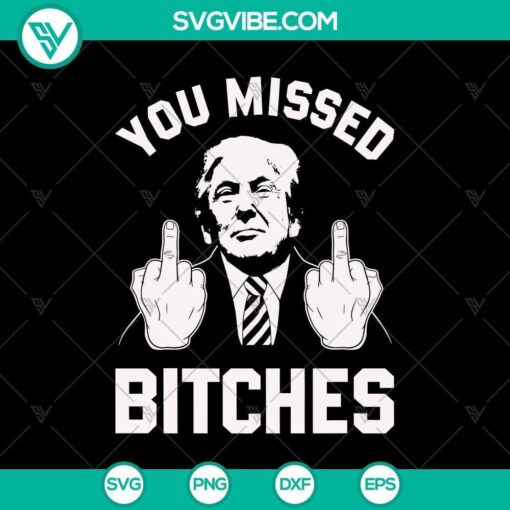 you missed bitches trump svg trump middle finger svg trump assassination svg mockup