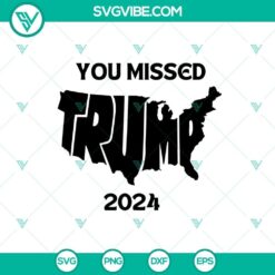 You Missed Trump SVG, Trump Shooting SVG, Shot Trump SVG