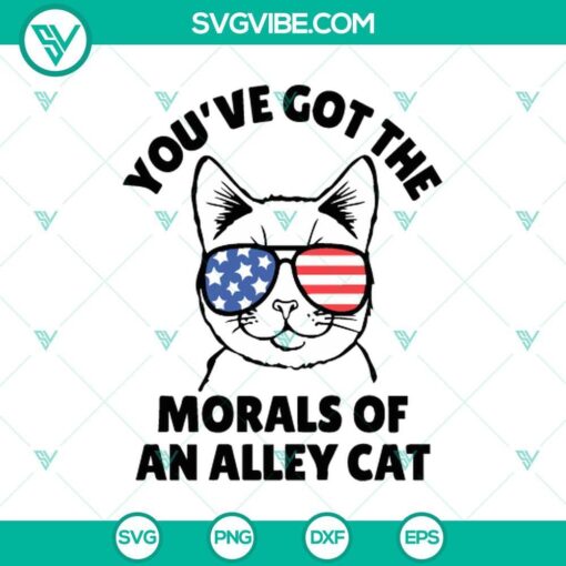 you ve got the morals of an alley cat svg morals of an alley cat svg trump biden morals of an alley cat svg png cricut mockup