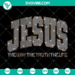 Jesus The Way The Truth The Life Rhinestone SVG for Cricut and Silhouette