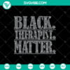 Black Therapist Matter Rhinestone SVG Template, Digital Download for Cricut & Silhouette