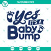 Yes It's A Baby Bump SVG File