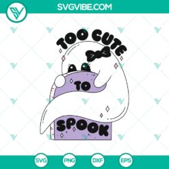 Halloween, SVG Files, Trending, Trending SVG, Too Cute To Spook Halloween 6