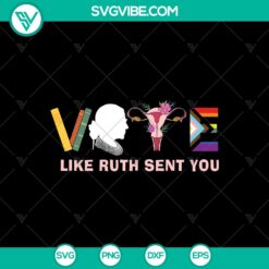 New products, SVG Files, Trending, Trending SVG, Vote Like Ruth Sent You SVG, 2