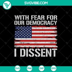 SVG Files, Trending, Trending SVG, With Fear For Our Democracy I Dissent US 11