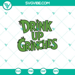 Drink Up Grinches Merry Christmas SVG, a funny holiday design available in DXF, EPS, PNG formats for crafting projects.