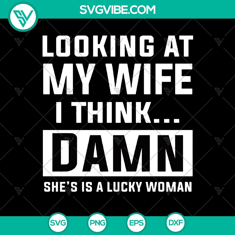 Mockup-7.jpg Elegant "Damn She's a Lucky Woman" SVG cut file design. Instant download for craft projects. Perfect for DIY gifts.