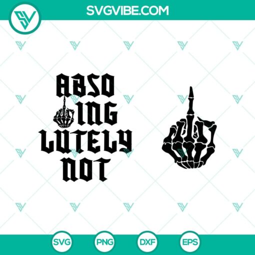 absofuckinglutely not svg skeleton hand middle finger svg funny svg