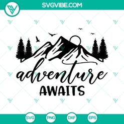 Adventure Awaits SVG, Mountain SVG, Camping SVG
