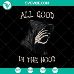 All Good In The Hood SVG, Halloween SVG, Scary SVG, Oct 31 SVG