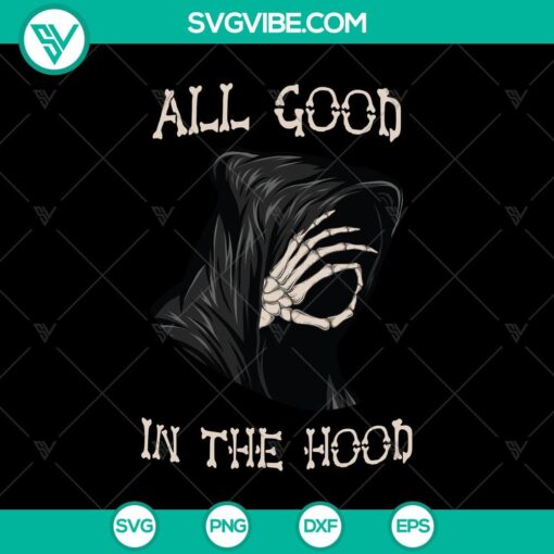 all good in the hood svg halloween svg scary svg oct 31 svg