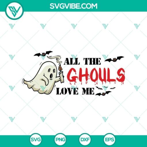 all the ghouls love me svg horror svg halloween svg scary svg